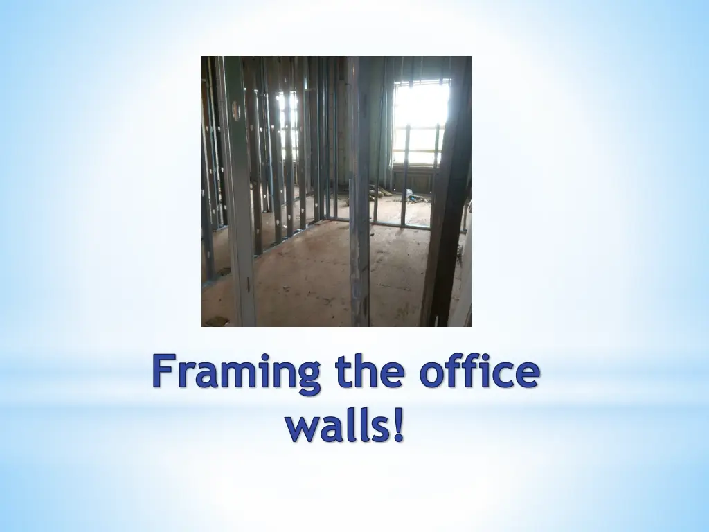 framing the office walls
