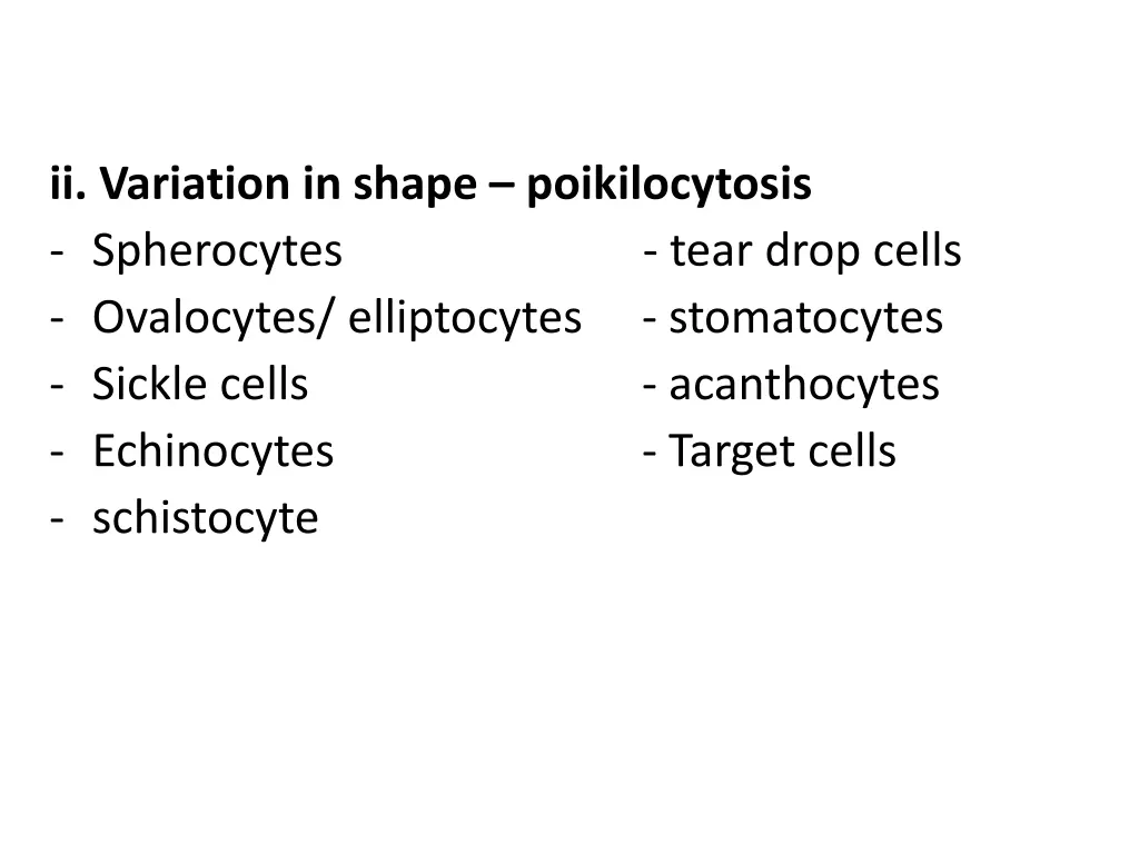 ii variation in shape poikilocytosis spherocytes