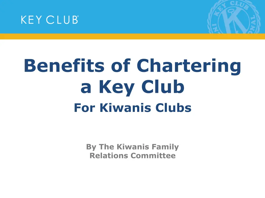 benefits of chartering a key club for kiwanis