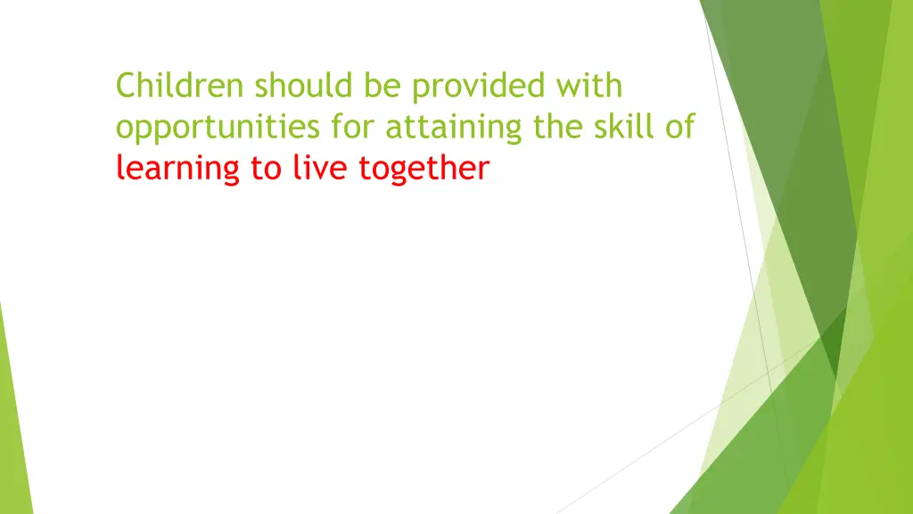 children should be provided with opportunities