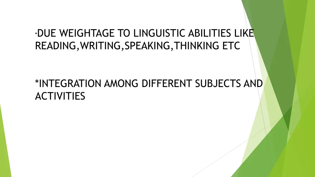 due weightage to linguistic abilities like