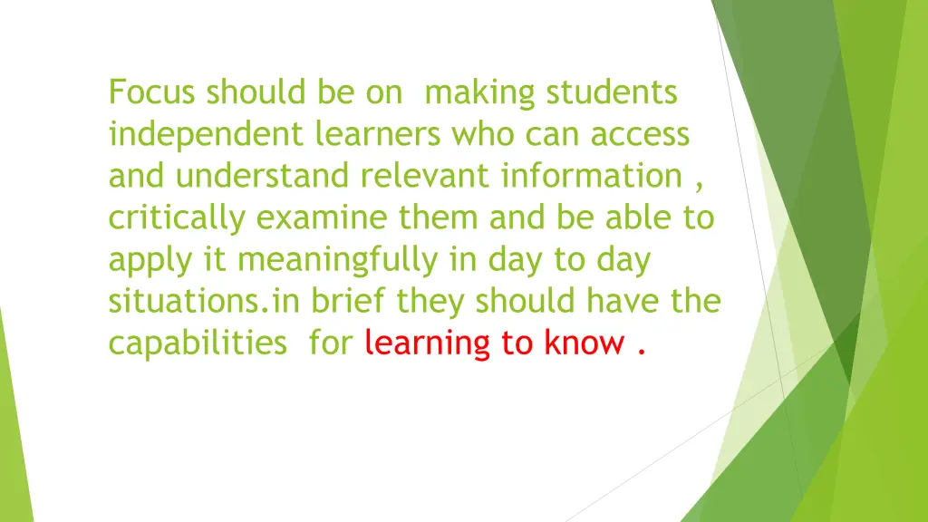 focus should be on making students independent