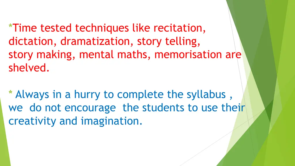 time tested techniques like recitation dictation