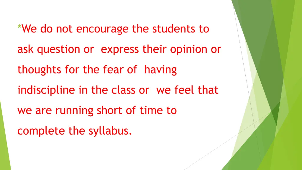 we do not encourage the students to