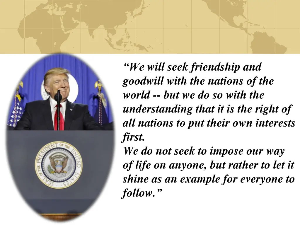 we will seek friendship and goodwill with