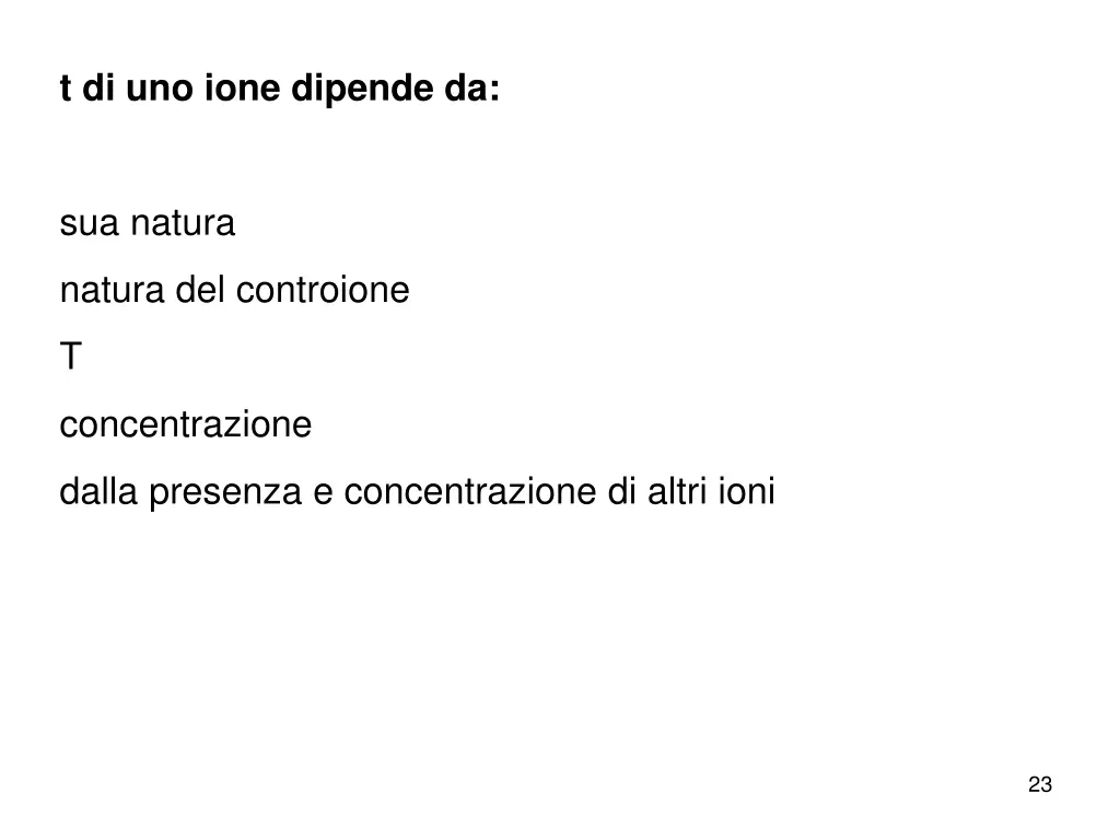 t di uno ione dipende da