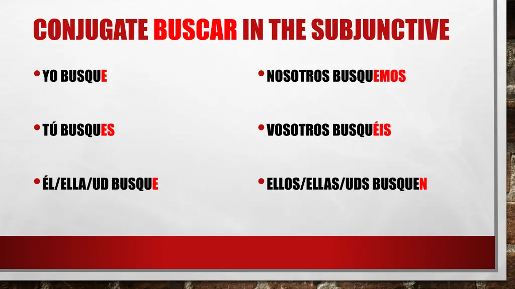 conjugate buscarin the subjunctive