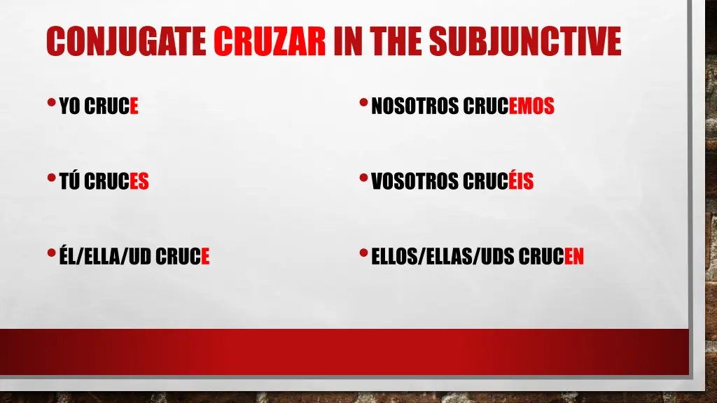 conjugate cruzarin the subjunctive