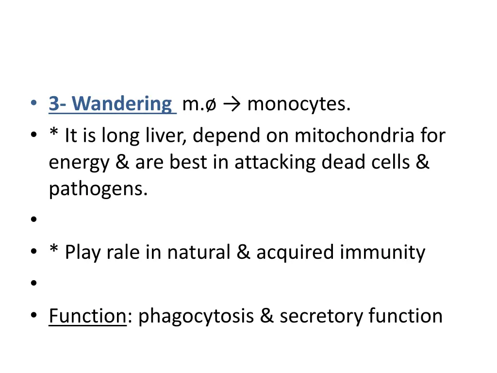 3 wandering m monocytes it is long liver depend