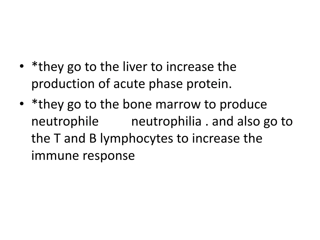 they go to the liver to increase the production