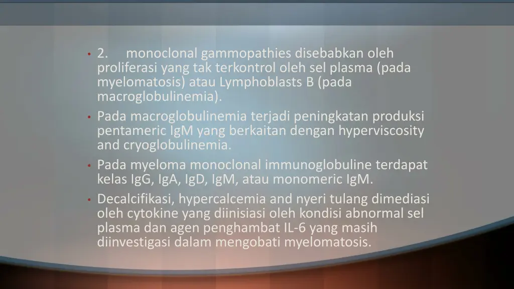 2 proliferasi yang tak terkontrol oleh sel plasma