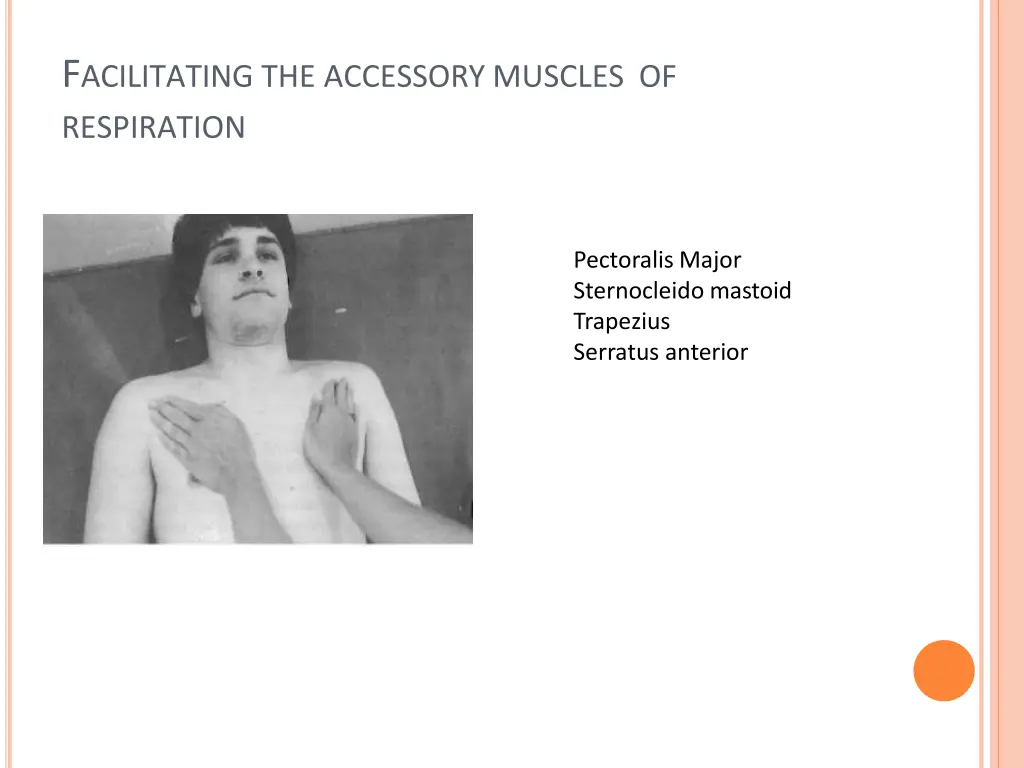 f acilitating the accessory muscles of respiration