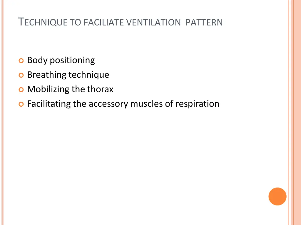 t echnique to faciliate ventilation pattern