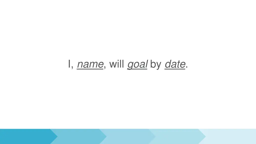 i name will goal by date