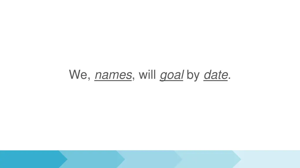 we names will goal by date