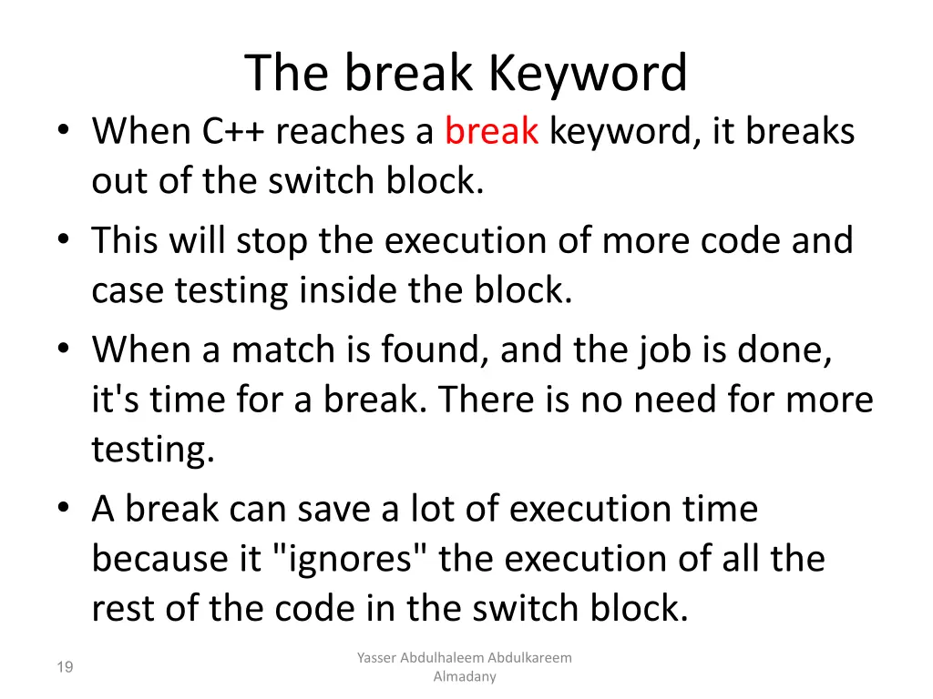 the break keyword when c reaches a break keyword