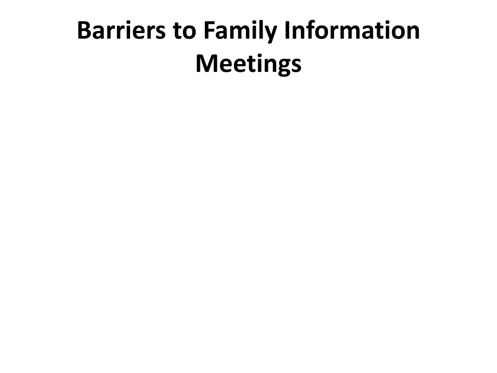 barriers to family information meetings