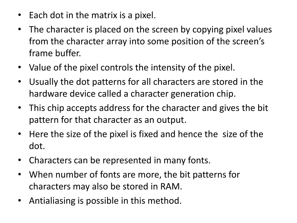each dot in the matrix is a pixel the character