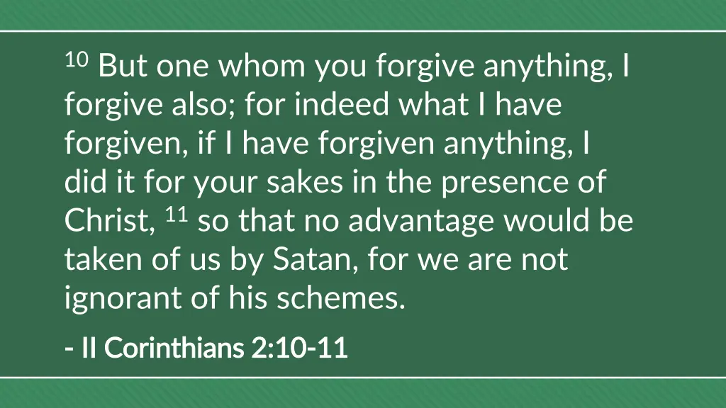 10 but one whom you forgive anything i forgive