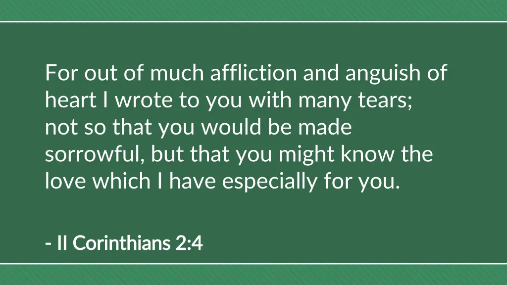 for out of much affliction and anguish of heart