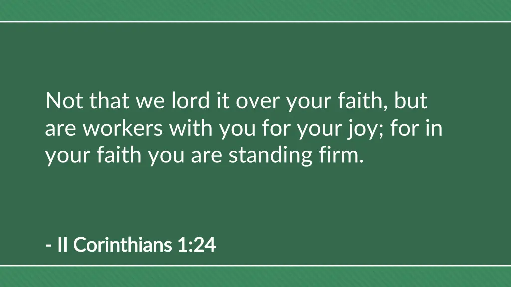 not that we lord it over your faith