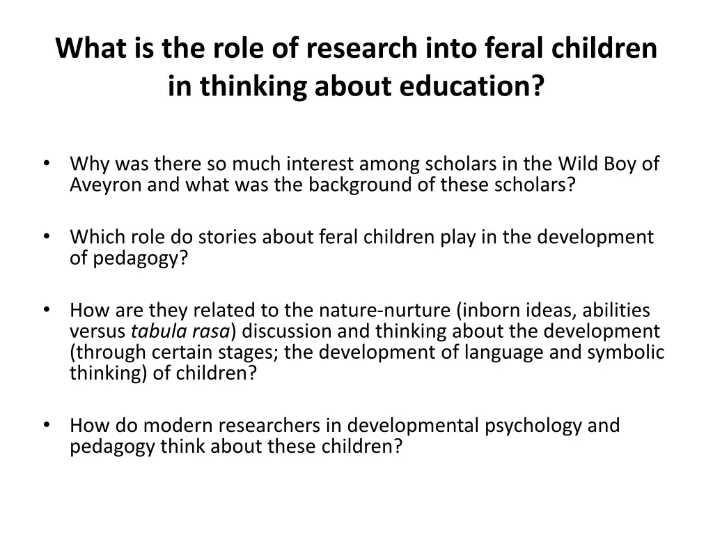 what is the role of research into feral children