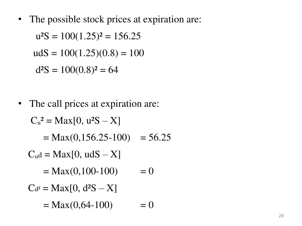 the possible stock prices at expiration are