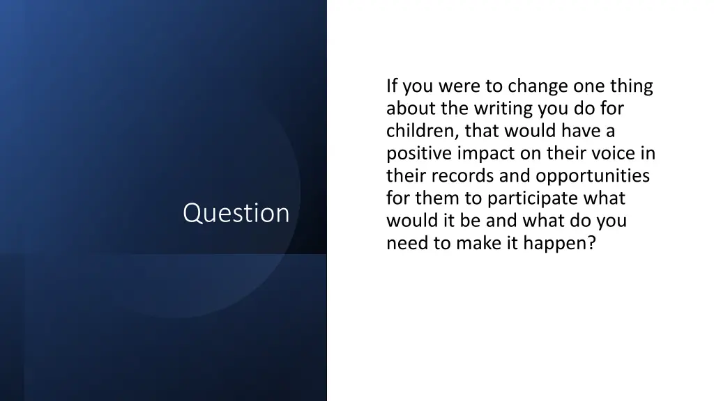 if you were to change one thing about the writing