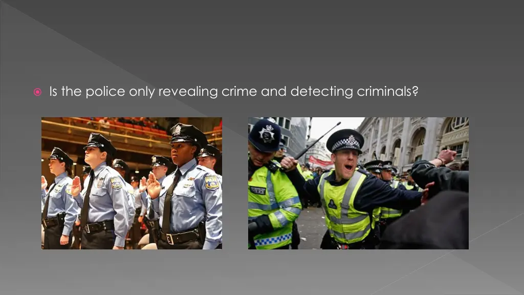 is the police only revealing crime and detecting