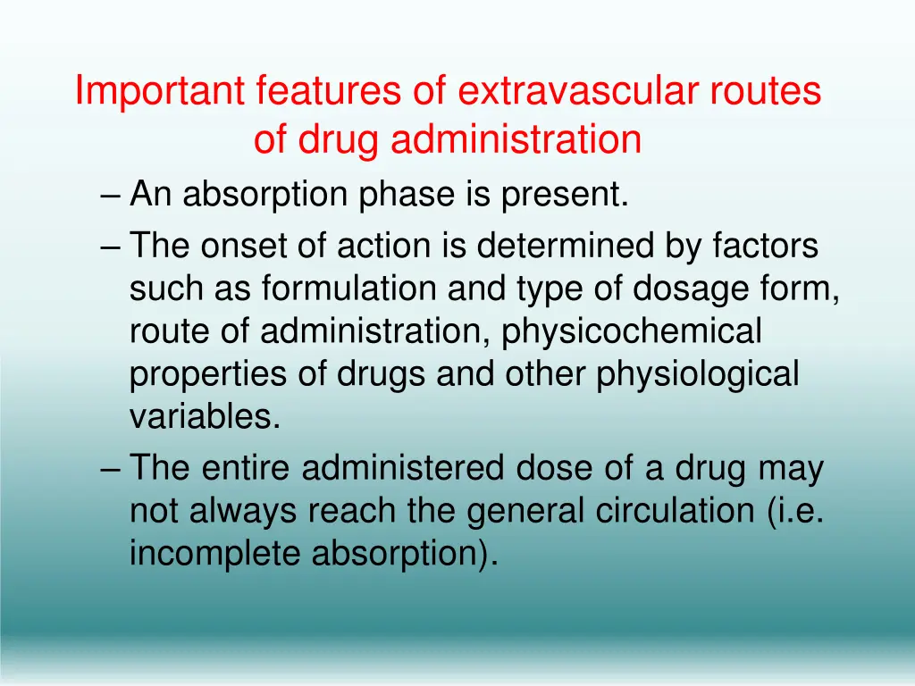 important features of extravascular routes