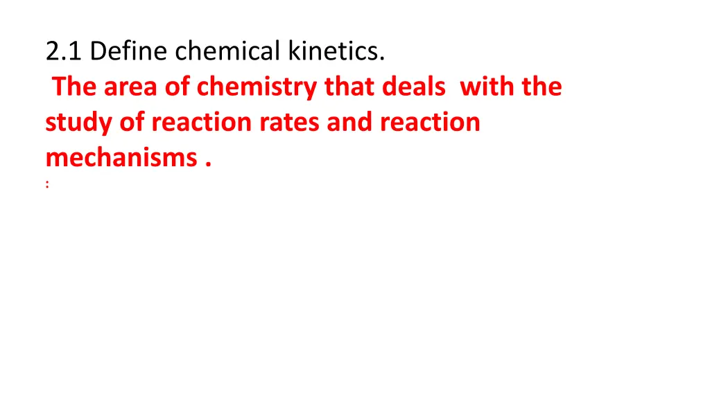 2 1 define chemical kinetics the area