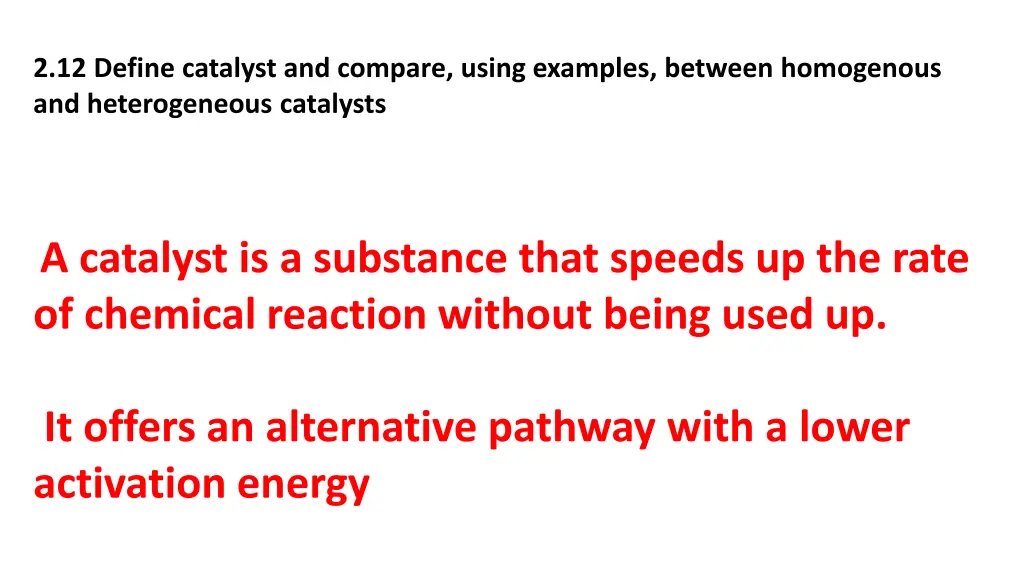 2 12 define catalyst and compare using examples