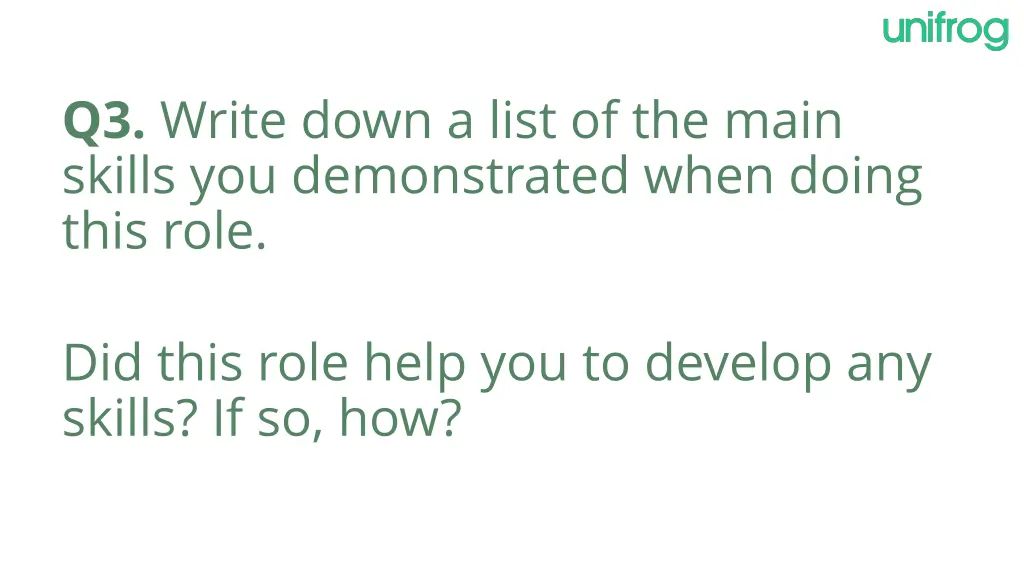 q3 write down a list of the main skills