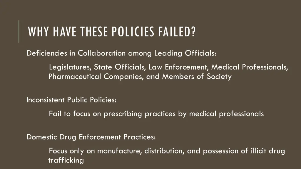 why have these policies failed
