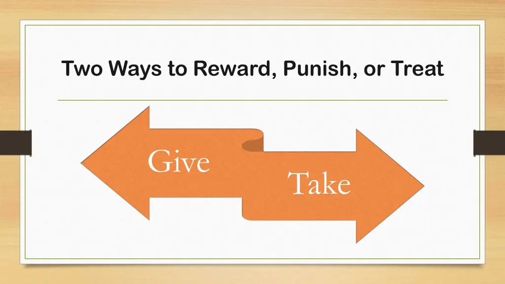 two ways to reward punish or treat