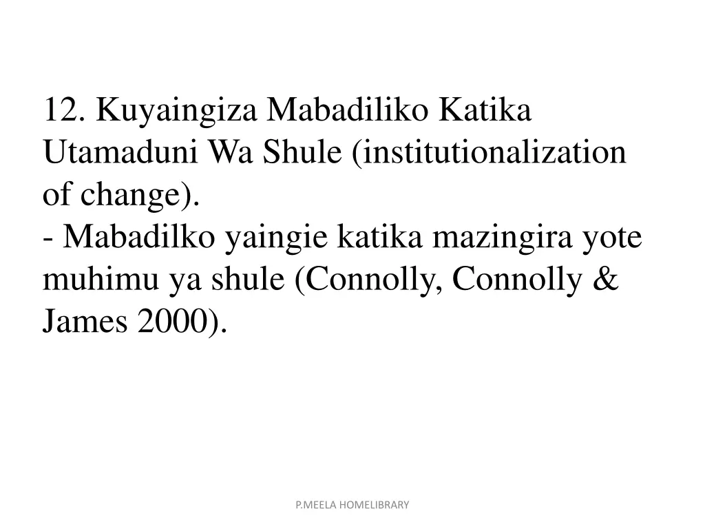 12 kuyaingiza mabadiliko katika utamaduni