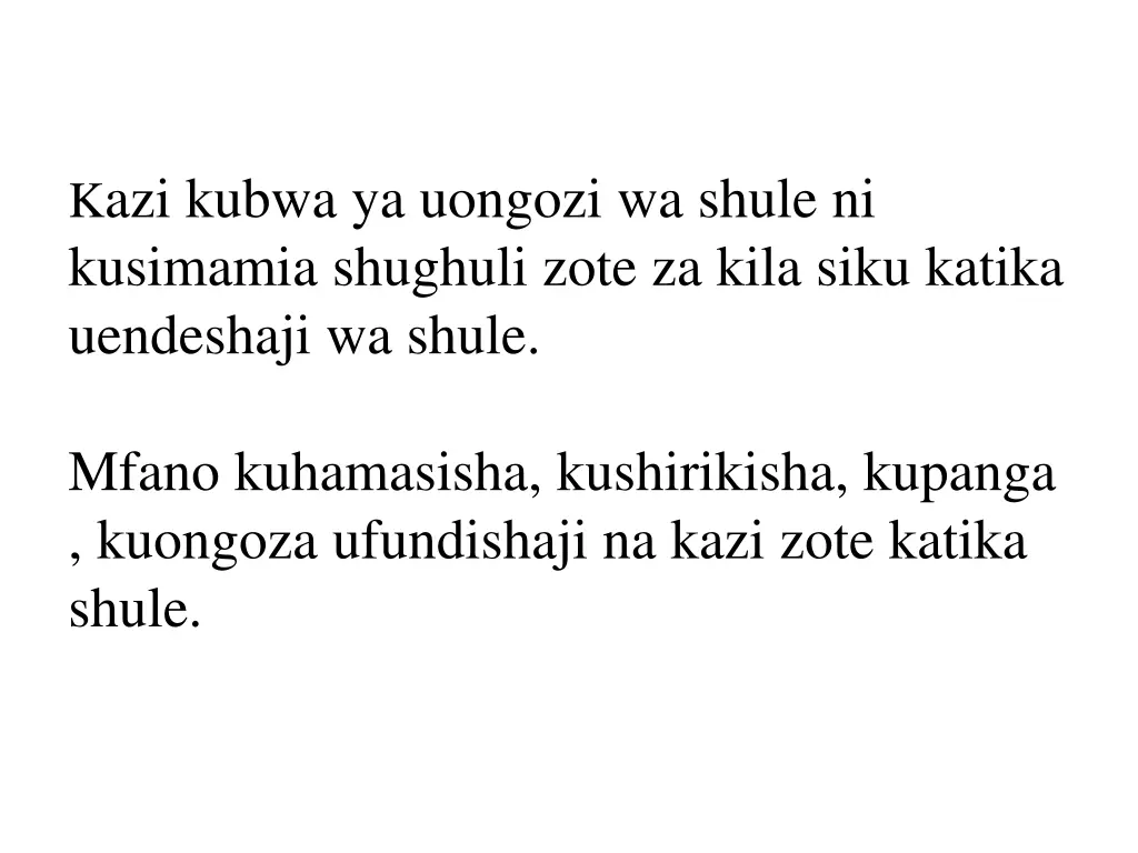 k azi kubwa ya uongozi wa shule ni kusimamia