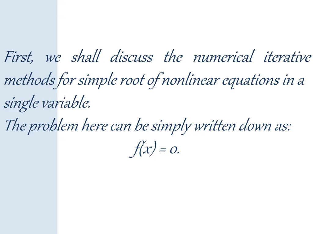 first we shall discuss the numerical iterative
