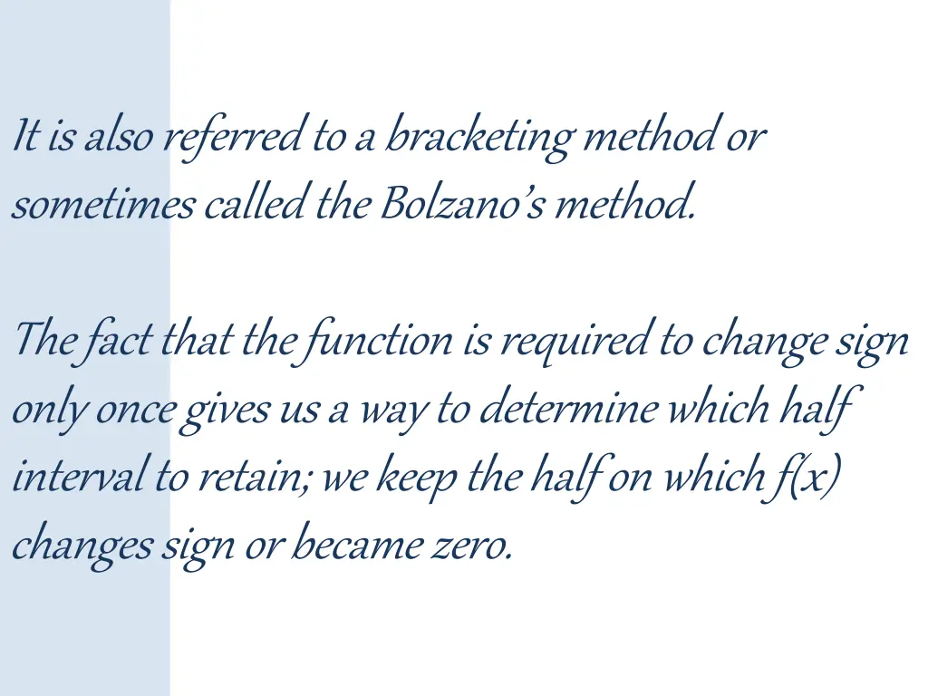 it is also referred to a bracketing method
