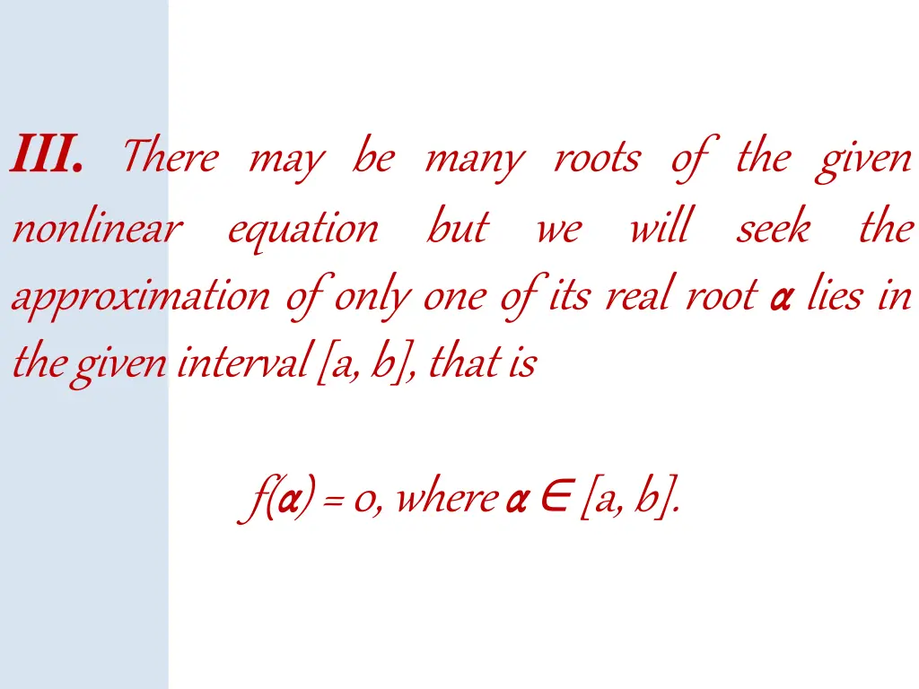 there may be many roots of the given nonlinear