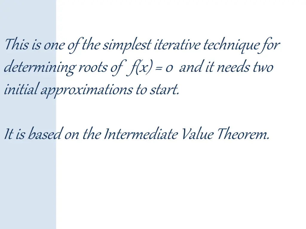 this is one of the simplest iterative technique