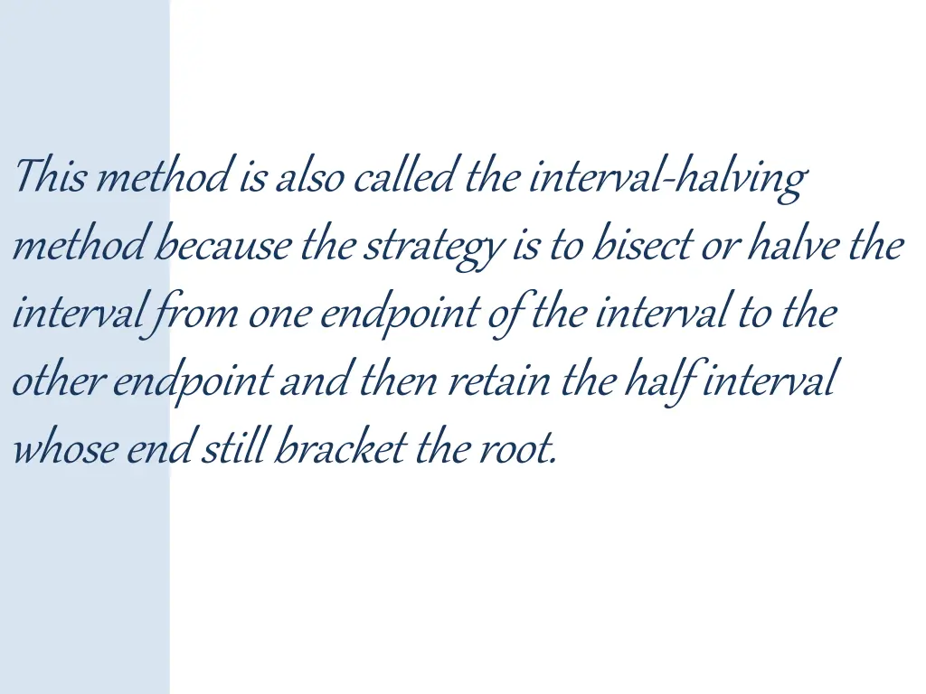 this method is also called the interval halving