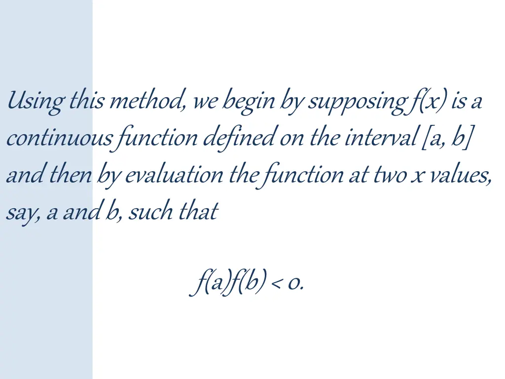 using this method we begin by supposing