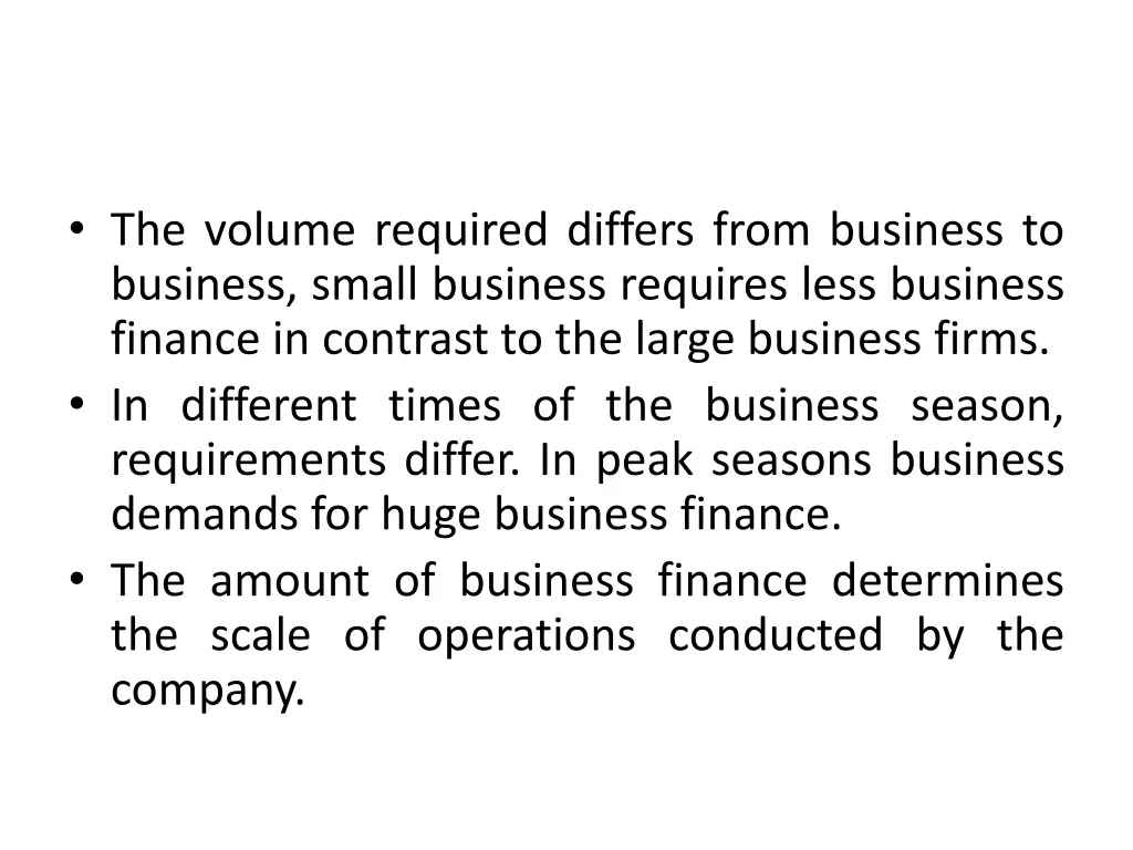 the volume required differs from business
