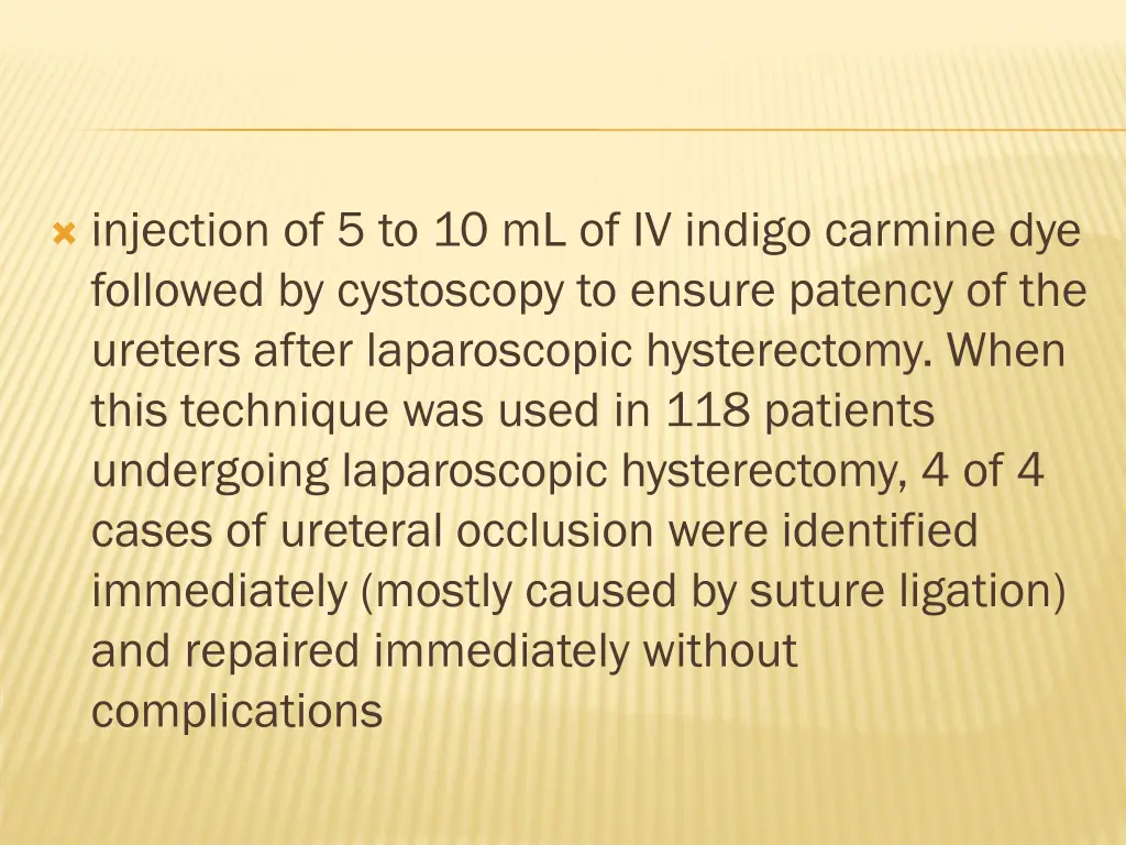 injection of 5 to 10 ml of iv indigo carmine