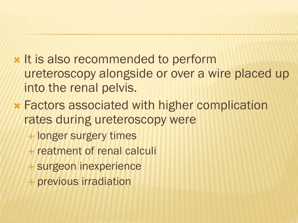 it is also recommended to perform ureteroscopy