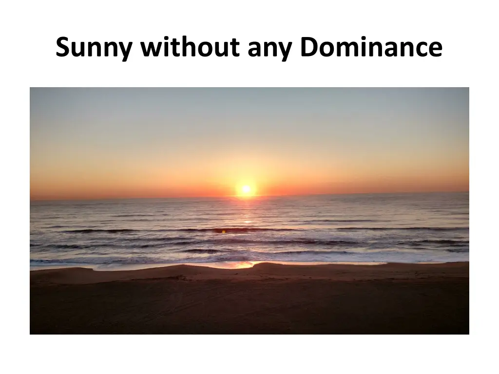 sunny without any dominance