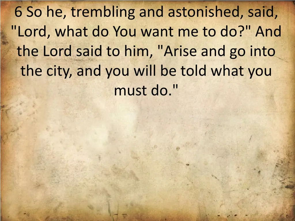 6 so he trembling and astonished said lord what