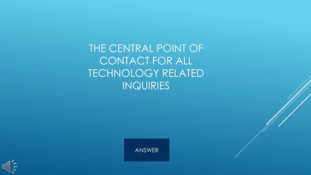 the central point of contact for all technology