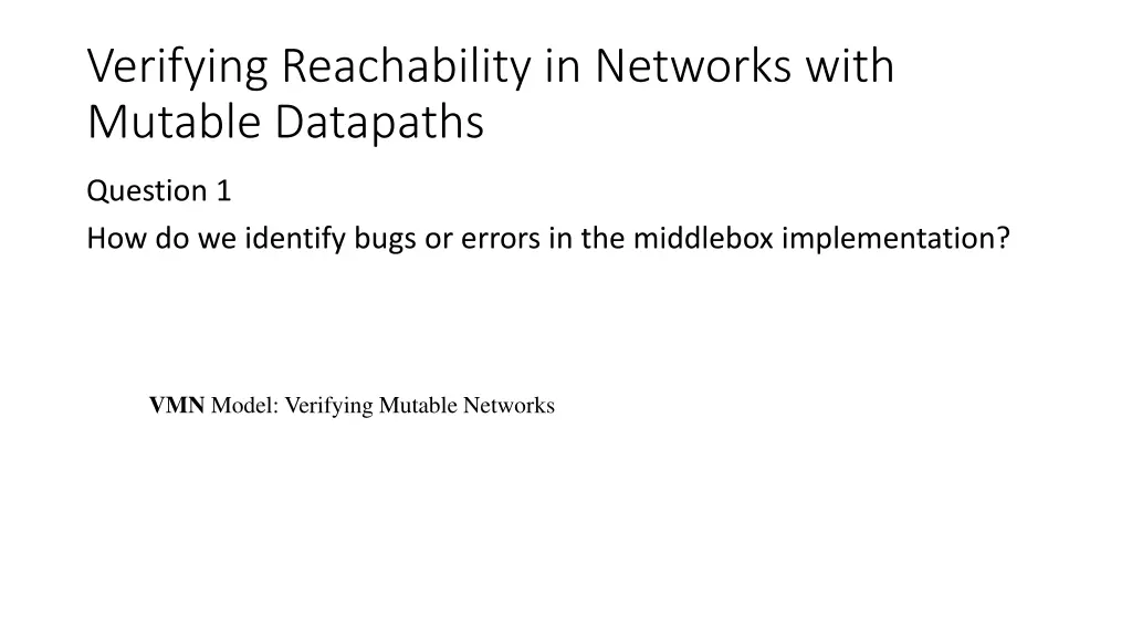 verifying reachability in networks with mutable 1